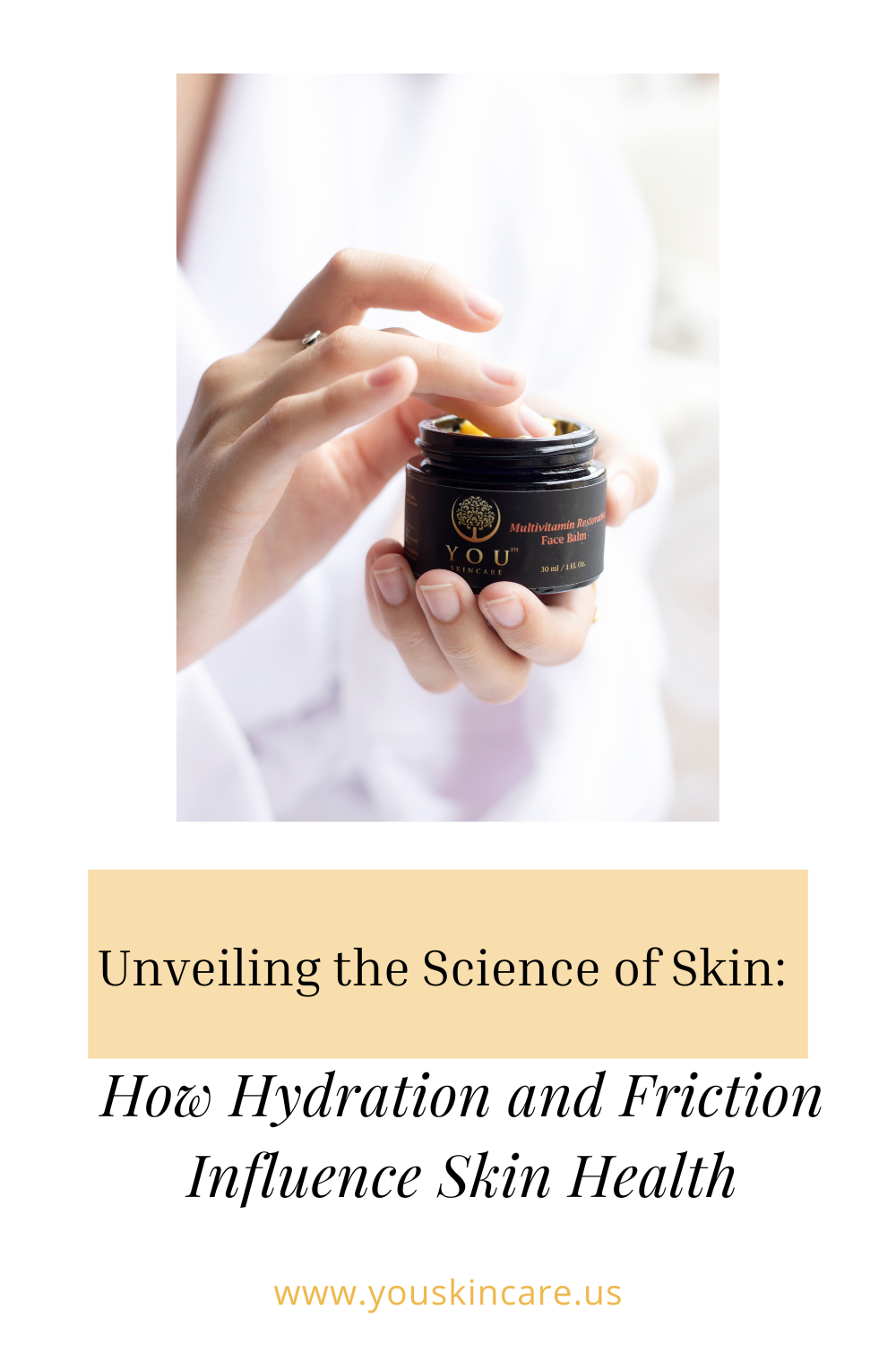 Unveiling the Science of Skin: How Hydration and Friction Influence Skin Health