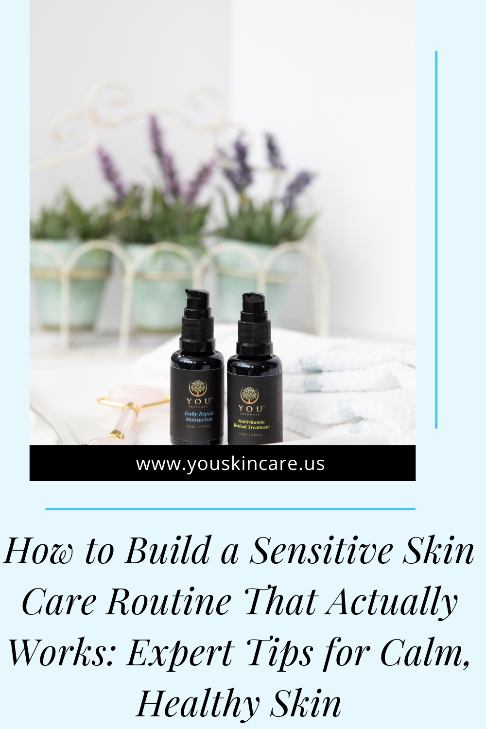 How to Build a Sensitive Skin Care Routine That Actually Works: Expert Tips for Calm, Healthy Skin